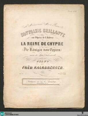 Fantaisie brillante sur l'opéra de F. Halevy : La reine de Chypre (Die Königin von Zypern); op. 157