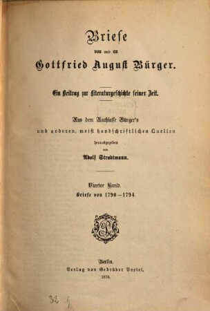 Briefe von und an Gottfried August Bürger : ein Beitrag zur Literaturgeschichte seiner Zeit ; aus dem Nachlaß Bürgers und anderen, meist handschriftlichen Quellen, 4. Briefe von 1790 - 1794