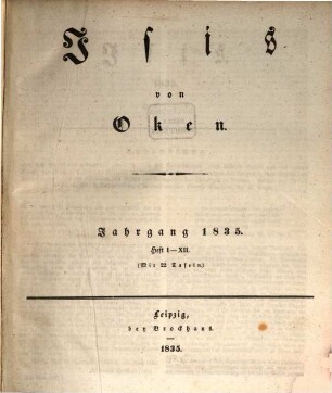 Isis : encyclopädische Zeitschrift, vorzügl. für Naturgeschichte, vergleichende Anatomie u. Physiologie. 1835, 1835