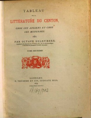 Tableau de la littérature du Centon, chez les anciens et chez les modernes. 2