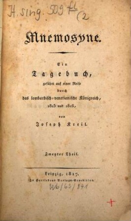 Mnemosyne : ein Tagebuch, geführt auf einer Reise durch das lombardisch-venetianische Königreich, Illyrien, Tyrol und Salzburg, 1815 und 1816. Zweyter Theil