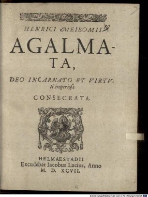 Agalmata Deo incarnato et virtuti imperiosae consecrata