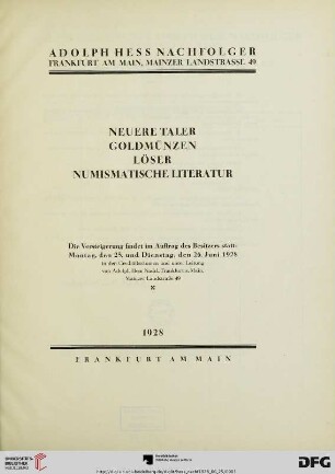 Katalog / Adolph Hess Nachfolger: Neuere Taler, Goldmünzen, Löser, Numismatische Literatur : die Versteigerung findet ... statt: 25. und 26. Juni 1928
