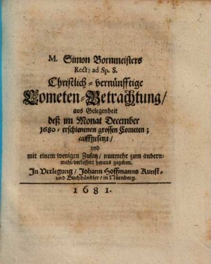 Simon Bornmeisters Christlich-vernünfftige Cometen-Betrachtung, aus Gelegenheit deß im Monat December 1680 erschienenen grossen Cometen