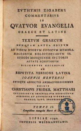 Euthymii Zigabeni Commentarivs In Qvatvor Evangelia : Graece Et Latine. 2, Complectens evangelia Marci et Lucae