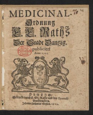 Medicinal-Ordnung E. E. Raths Der Stadt Dantzig : publiciret Anno 1703.