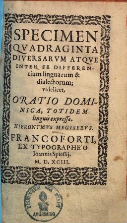 Specimen quadraginta diversarum ... linguarum et dialectorum, videlicet Oratio Dominica totidem linguis expressa