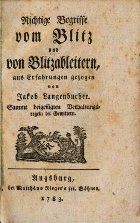 Richtige Begriffe vom Blitz und von Blitzableitern : aus Erfahrungen gezogen