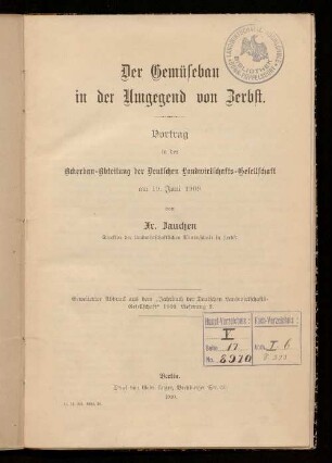 Der Gemüsebau in der Umgegend von Zerbst : Vortrag in der Ackerbau-Abteilung der Dt. Landwirtschafts-Ges. am 19. Juni 1909