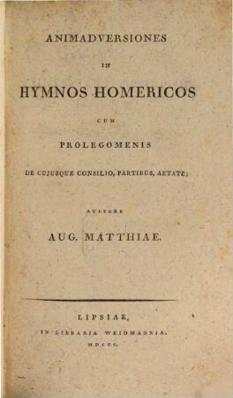 Animadversiones In Hymnos Homericos : Cum Prolegomenis De Cuiusque Consilio, Partibus, Aetate