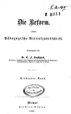 7: Die Reform : pädagogische Vierteljahrsschrift - 7.1863