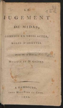 Le Jugement De Midas : Comédie En Trois Actes ; Mèlee D'Ariettes