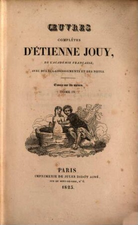 Oeuvres complètes d'Étienne Jouy : avec des éclaircissements et des notes, 4