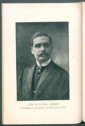 [Retrato de] José de la Riva-Agüero en la época en que escribió "La Historia en el Perú"