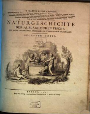 D. Marcus Elieser Bloch's ausübenden Arztes zu Berlin ... Naturgeschichte der ausländischen Fische, 6