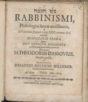 [...] Rabbinismi, Philologiae sacrae ancillantis, & In Vaticinio Jeremiae cap. XXIII. comm. 5. & 6. exhibiti Disputatio Prima