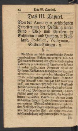Das III. Capitel. Von der Anno 1710. geschehenen Erweiterung der Pestilentz unter Rind-Vieh und Pferden, ja Schweinen und Hunden, in Rußland, Podolien, Volhynien, Sieben-Bürgen, [et]c.
