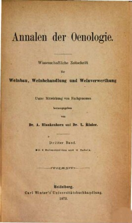 Annalen der Oenologie : wiss. Zeitschr. für Weinbau, Weinbehandlung u. Weinverwertung. 3, 3. 1873