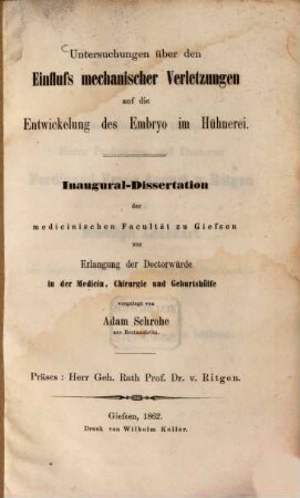 Untersuchungen über den Einfluss mechanischer Verletzungen auf die Entwickelung des Embryo im Hühnerei : Inaug. Diss.