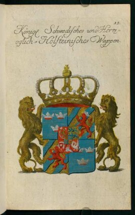 12, Wappen des Königs in Schweden und Herzoglich-Holsteinisches Wappen