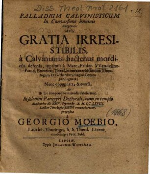 Palladium Calvinisticum In Conversione hominis irregeniti: id est, Gratia Irresistibilis ...