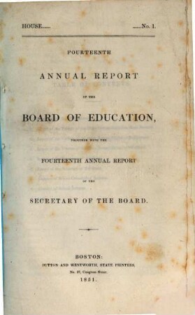 Annual report of the Board of Education together with the annual report of the Secretary of the Board. 14. 1851