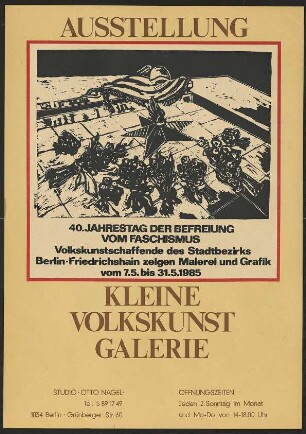 Ausstellungswerbung: "40. Jahrestag der Befreiung vom Faschismus. Volkskunstschaffende des Stadtbezirks Berlin-Friedrichhain zeigen Malerei und Grafik" von 07.05. bis 31.05.1985