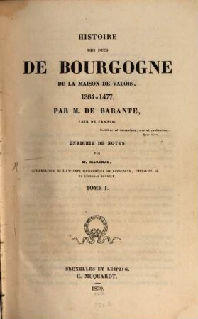 Histoire des Ducs de Bourgogne de la maison de Valois : 1364 - 1477, 1