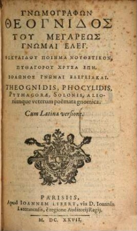Theognidis, Phocylidis, Pythagorae, Solonis aliorumque veterum poëmata gnomica : Cum latina versione