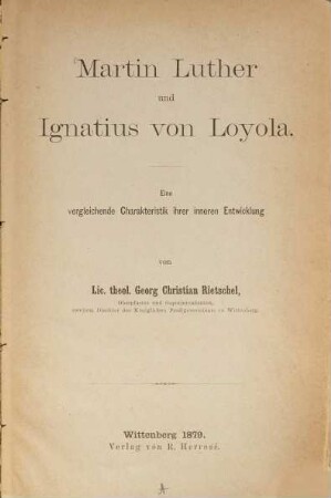Martin Luther und Ignatius von Loyola : eine vergleichende Charakteristik ihrer inneren Entwicklung