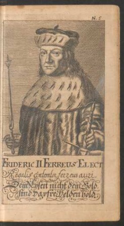 N. 5. Frideric[us] II. Ferreus Elect.