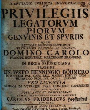 Dispvtatio Ivridica Inavgvralis De Privilegiis Legatorvm Piorvm Genvinis Et Spvriis