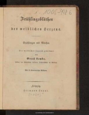 Frühlingsblüthen des weiblichen Herzens : Erzählungen und Märchen : der weiblichen Jugend gewidmet
