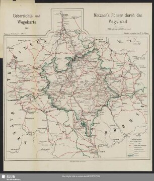 Uebersichts- und Wegekarte zu Metzner's Führer durch das Vogtland
