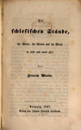 Die schlesischen Stände, ihr Wesen, ihr Wirken