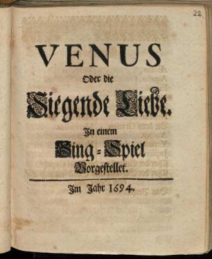 Venus Oder die Siegende Liebe : In einem Sing-Spiel Vorgestellet / [Komp.: Georg Bronner. Textverf.: Hinrich Hinsch]