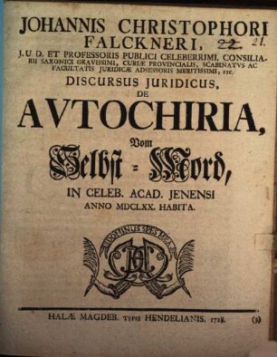 Discursus Iuridicus, De Autochiria, Vom Selbst-Mord In Celeb. Acad. Jenensi Anno MDCLXX. Habita