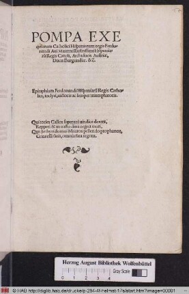 POMPA EXE||quiarum Catholici Hispaniarum regis Ferdo=||nandi Aui Materni Illustrissimi Hispania=||r~u Regis Caroli, Archiducis Austriae,|| Ducis Burgundiae. &~ c.|| ... ||