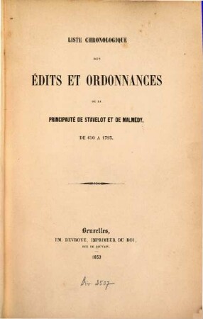 Liste chronologique des édits et ordonnances de la Principauté de Stavelot et de Malmédy de 650 à 1793 : (Commission Royale pour la Publication des anciennes lois et ordonnances de la Belgique)