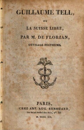 Guillaume Tell, ou la Suisse libre : Ouvrage posthume