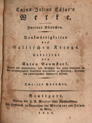 Cajus Julius Caesar's Werke, 2. Denkwürdigkeiten des Gallischen Kriegs ; 2