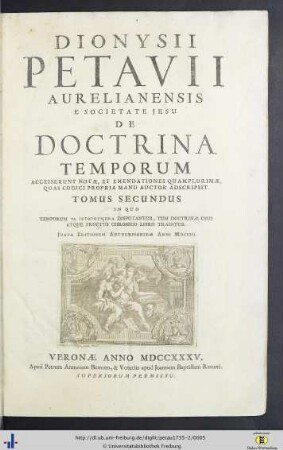 Tomus II: In Quo Temporum Ta Historumena Disputantur, Tum Doctrinae Usus Atque Fructus Chronico Libro Traditur.: Dionysii Petavii Aurelianensis E Societate Jesu De Doctrina Temporum