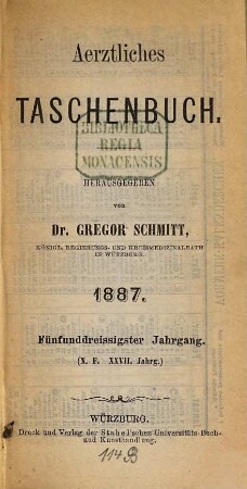 Aerztliches Taschenbuch. 35 = N.F., Jg. 27. 1887