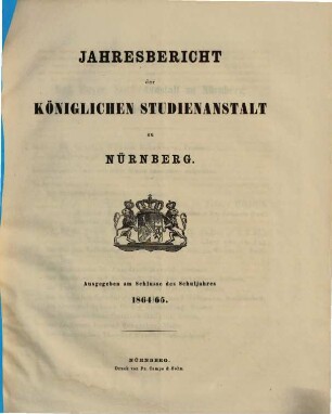 Jahresbericht der Königlichen Studienanstalt zu Nürnberg. 1864/65