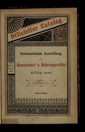 Internationale Ausstellung für Hausbedarf und Nahrungsmittel Köln Mai bis October 1889