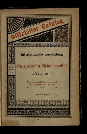 Internationale Ausstellung für Hausbedarf und Nahrungsmittel Köln Mai bis October 1889