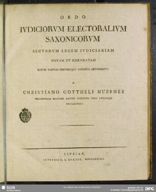 Ordo Iuvdiciorum Electoralium Saxonicorum Secundum Legem Iudiciariam Novam Et Emendatam : Paucis Tabulis Brevibusque Thesibus Adumbratus