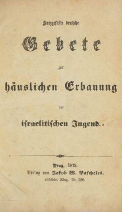 Kurzgefaßte deutsche Gebete zur häuslichen Erbauung der israelitischen Jugend