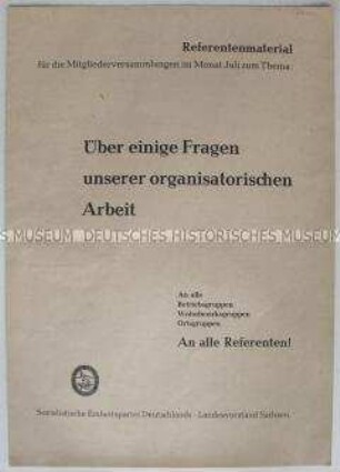 Referentenmaterial der sächsischen SED zu Fragen der organisatorischen Arbeit (Kontrolle über die Durchführung von Beschlüssen, Schulung, Parteivertrauen u.a.)