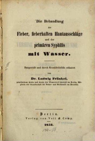 Die Behandlung der Fieber, fieberhaften Hautausschläge u. der primären Syphilis mit Wasser